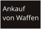 Ankauf von Waffen