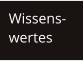 Wissens- wertes